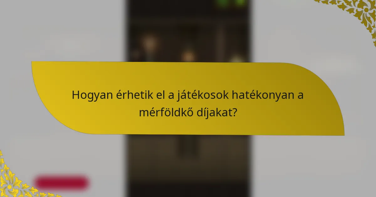 Hogyan érhetik el a játékosok hatékonyan a mérföldkő díjakat?