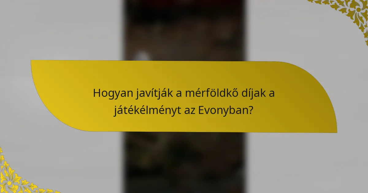Hogyan javítják a mérföldkő díjak a játékélményt az Evonyban?