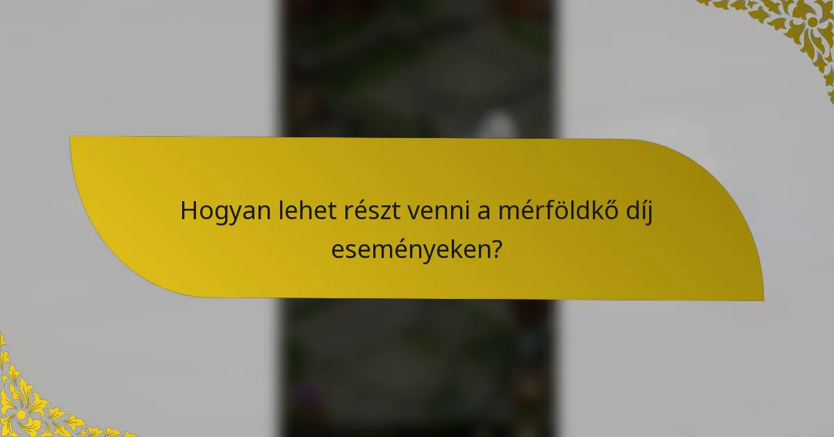 Hogyan lehet részt venni a mérföldkő díj eseményeken?